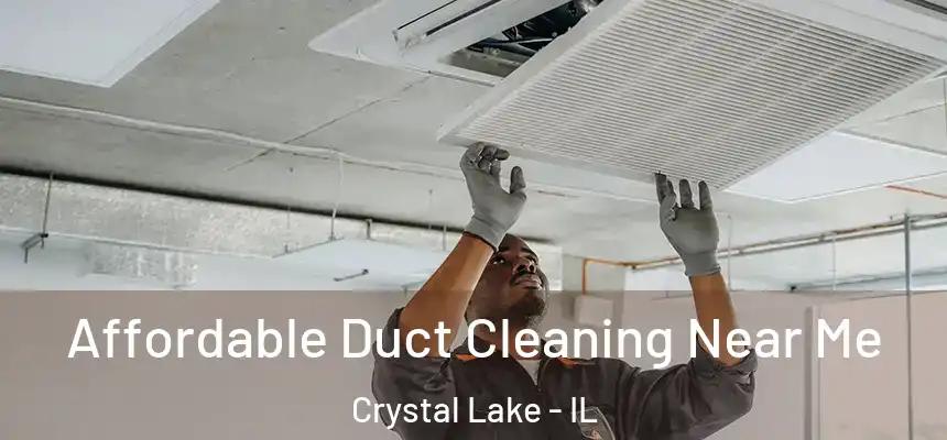  Affordable Duct Cleaning Near Me Crystal Lake - IL