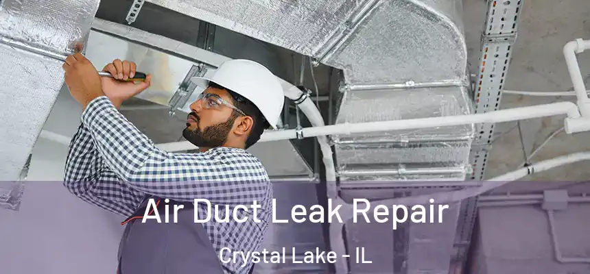  Air Duct Leak Repair Crystal Lake - IL