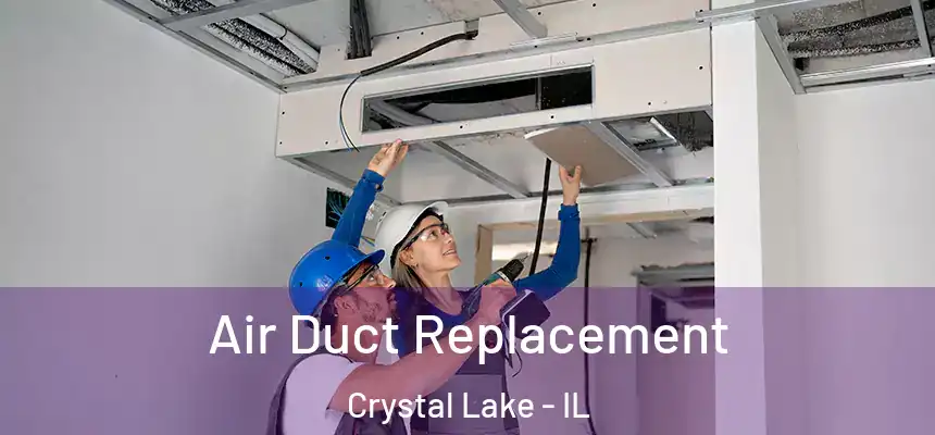  Air Duct Replacement Crystal Lake - IL