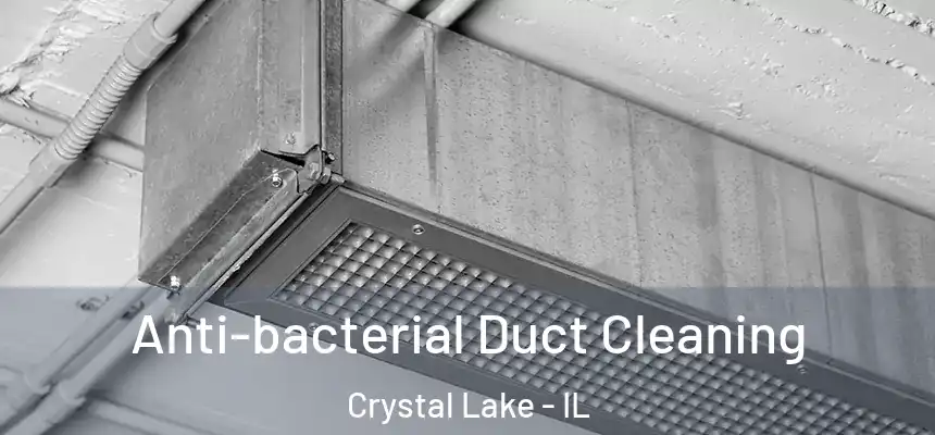  Anti-bacterial Duct Cleaning Crystal Lake - IL