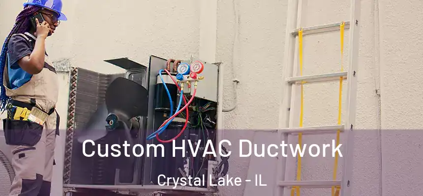  Custom HVAC Ductwork Crystal Lake - IL