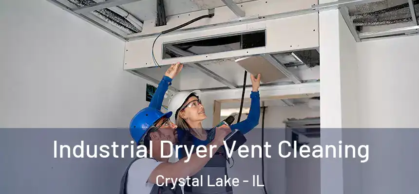  Industrial Dryer Vent Cleaning Crystal Lake - IL