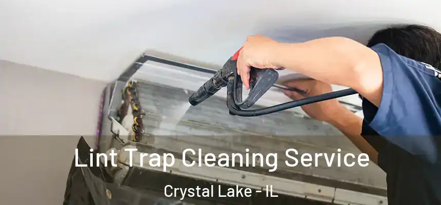  Lint Trap Cleaning Service Crystal Lake - IL