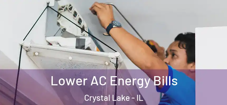  Lower AC Energy Bills Crystal Lake - IL