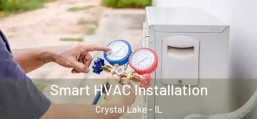  Smart HVAC Installation Crystal Lake - IL