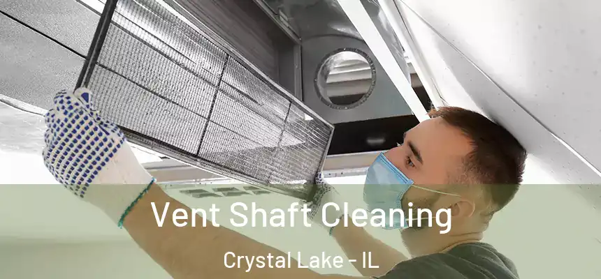  Vent Shaft Cleaning Crystal Lake - IL