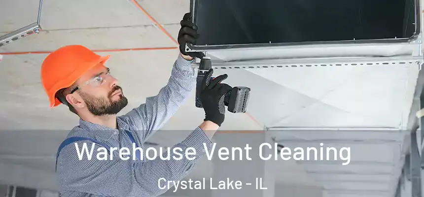  Warehouse Vent Cleaning Crystal Lake - IL